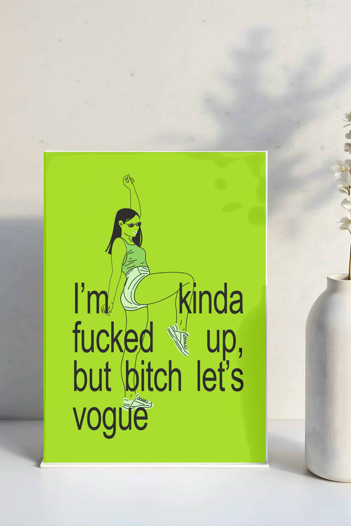 Brat Table Sign - Kinda F*ck Up but Let's Vogue - Vowpaperie
